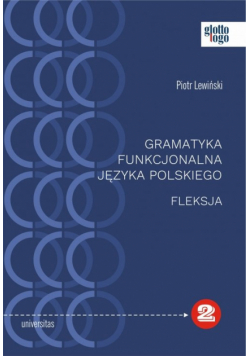 Gramatyka funkcjonalna języka polskiego Fleksja