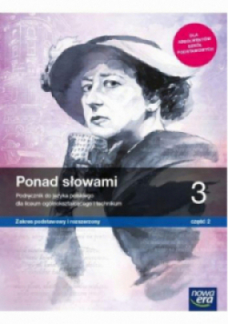 Ponad słowami Klasa 3 Podręcznik Część 2 Zakres podstawowy i rozszerzony