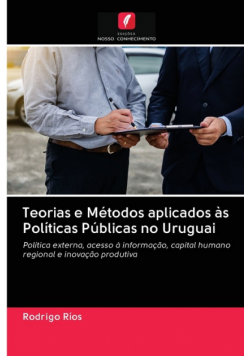 Teorias e Métodos aplicados às Políticas Públicas no Uruguai