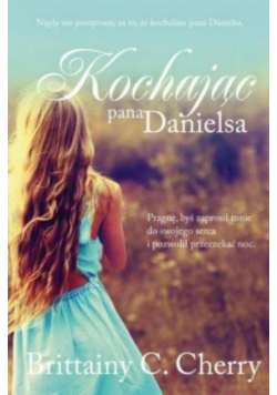 Brittainy C. Cherry - Kochając Pana Danielsa