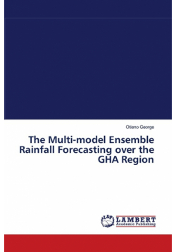 The Multi-model Ensemble Rainfall Forecasting over the GHA Region