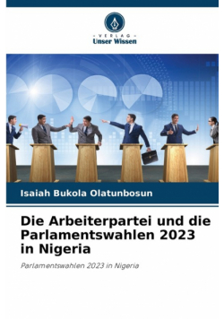 Die Arbeiterpartei und die Parlamentswahlen 2023 in Nigeria