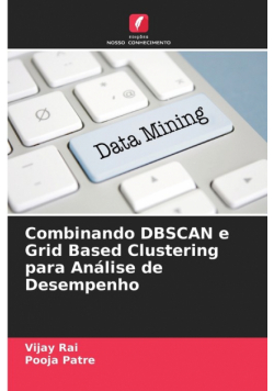 Combinando DBSCAN e Grid Based Clustering para Análise de Desempenho