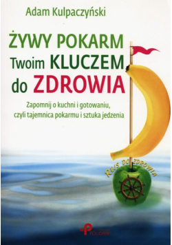 Żywy pokarm Twoim kluczem do zdrowia