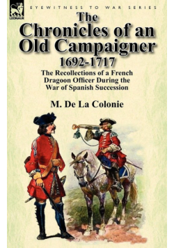 The Chronicles of an Old Campaigner 1692-1717