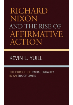 Richard Nixon and the Rise of Affirmative Action