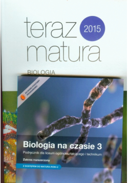 Biologia na czasie 3 Podręcznik Zakres rozszerzony + kod dostępu do Matura-ROM + Teraz matura Zadania i arkusze maturalne