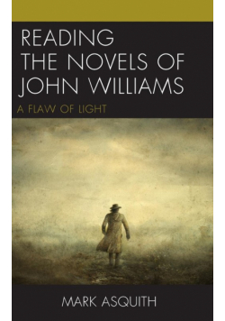 Reading the Novels of John Williams