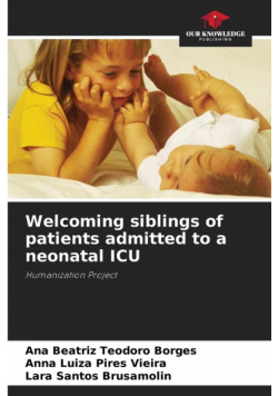 Welcoming siblings of patients admitted to a neonatal ICU