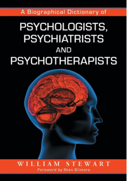 A Biographical Dictionary of Psychologists, Psychiatrists and Psychotherapists