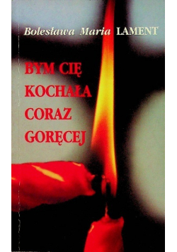 Bym Cię kochała coraz goręcej