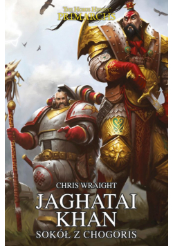 Jagatai Khan. Sokół z Ghogoris
