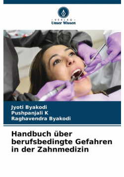 Handbuch über berufsbedingte Gefahren in der Zahnmedizin