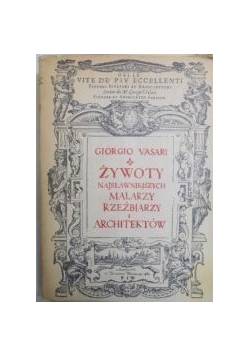 Żywoty najsławniejszych malarzy rzeźbiarzy i architektów