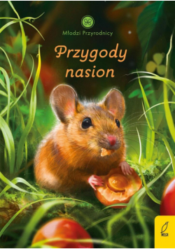Przygody nasion. Młodzi przyrodnicy