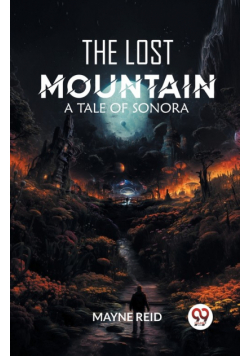The Lost Mountain A Tale of Sonora