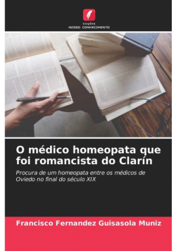 O médico homeopata que foi romancista do Clarín