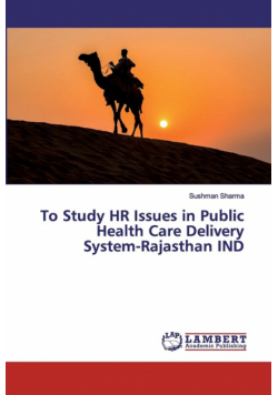 To Study HR Issues in Public Health Care Delivery System-Rajasthan IND