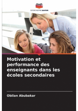 Motivation et performance des enseignants dans les écoles secondaires