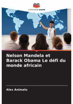 Nelson Mandela et Barack Obama Le défi du monde africain