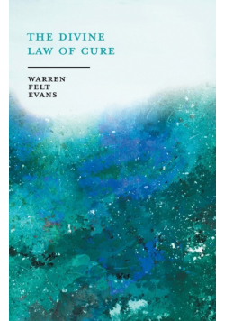 The Divine Law of Cure; With an Essay on The New Age By William Al-Sharif
