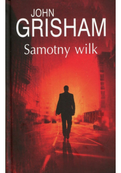 Grisham John - Samotny wilk