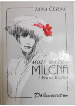 Moja matka Milena i Franz Kafka