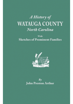 History of Watauga County, North Carolina, with Sketches of Prominent Families