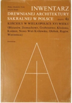 Inwentarz drewnianej architektury sakralnej w Polsce, z. 4a