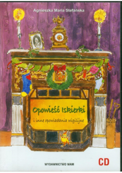Opowieść Iskierki i inne opowiadania wigilijne