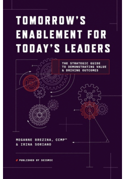Tomorrow's Enablement For Today's Leaders