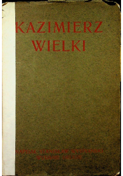 Kazimierz Wielki 1901 r.