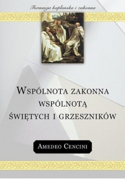 Wspólnota zakonna wspólnotą świętych i grzeszników