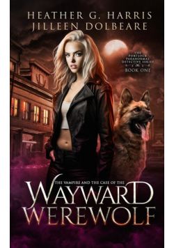 The Vampire and the Case of the Wayward Werewolf