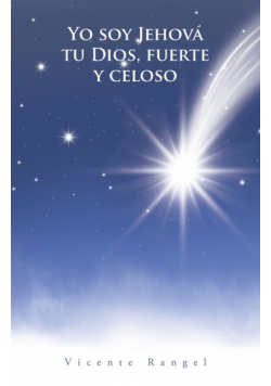 Yo soy Jehová tu Dios, fuerte y celoso