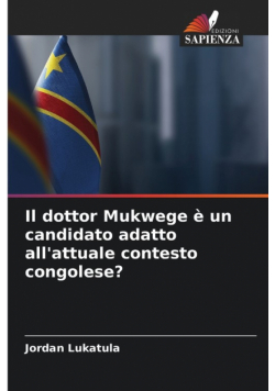 Il dottor Mukwege è un candidato adatto all'attuale contesto congolese?