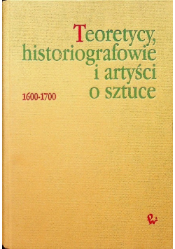 Teoretycy historiografowie i artyści o sztuce 1600 1700