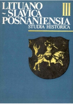 Lituano Slavica Posnaniensia Studia Historica  Tom III