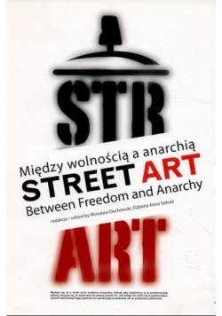 Street Art. Między wolnością a anarchią