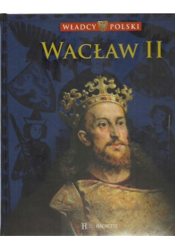 Władcy Polski Wacław II