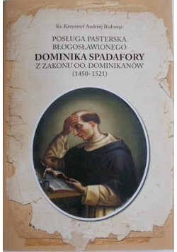 Posługa pasterska błogosławionego Dominika Spadafory z Zakonu Oo Dominikanów