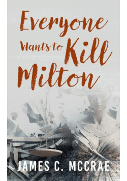 Everyone Wants to Kill Milton