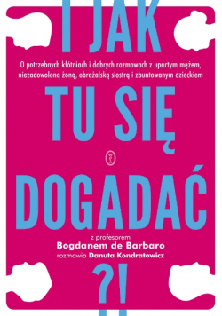 I jak tu się dogadać?!