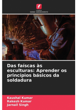 Das faíscas às esculturas