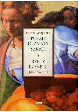 Poezje dramaty szkice Tryptyk Rzymski