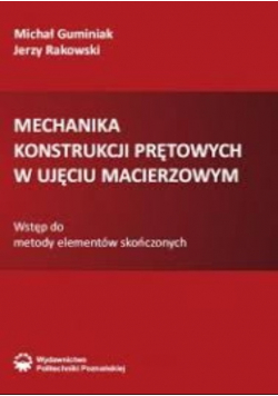 Mechanika konstrukcji prętowych w ujęciu