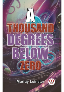 A Thousand Degrees Below Zero