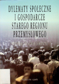 Dylematy społeczne i gospodarcze starego regionu przemysłowego