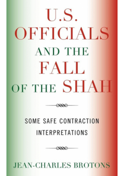 U.S. Officials and the Fall of the Shah