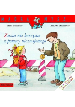 Zuzia nie korzysta z pomocy nieznajomego